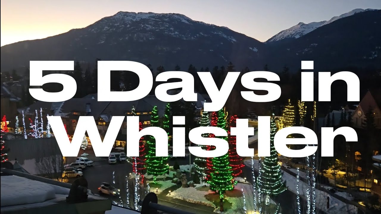 My 5 Day Business Trip to Whistler, B.C.