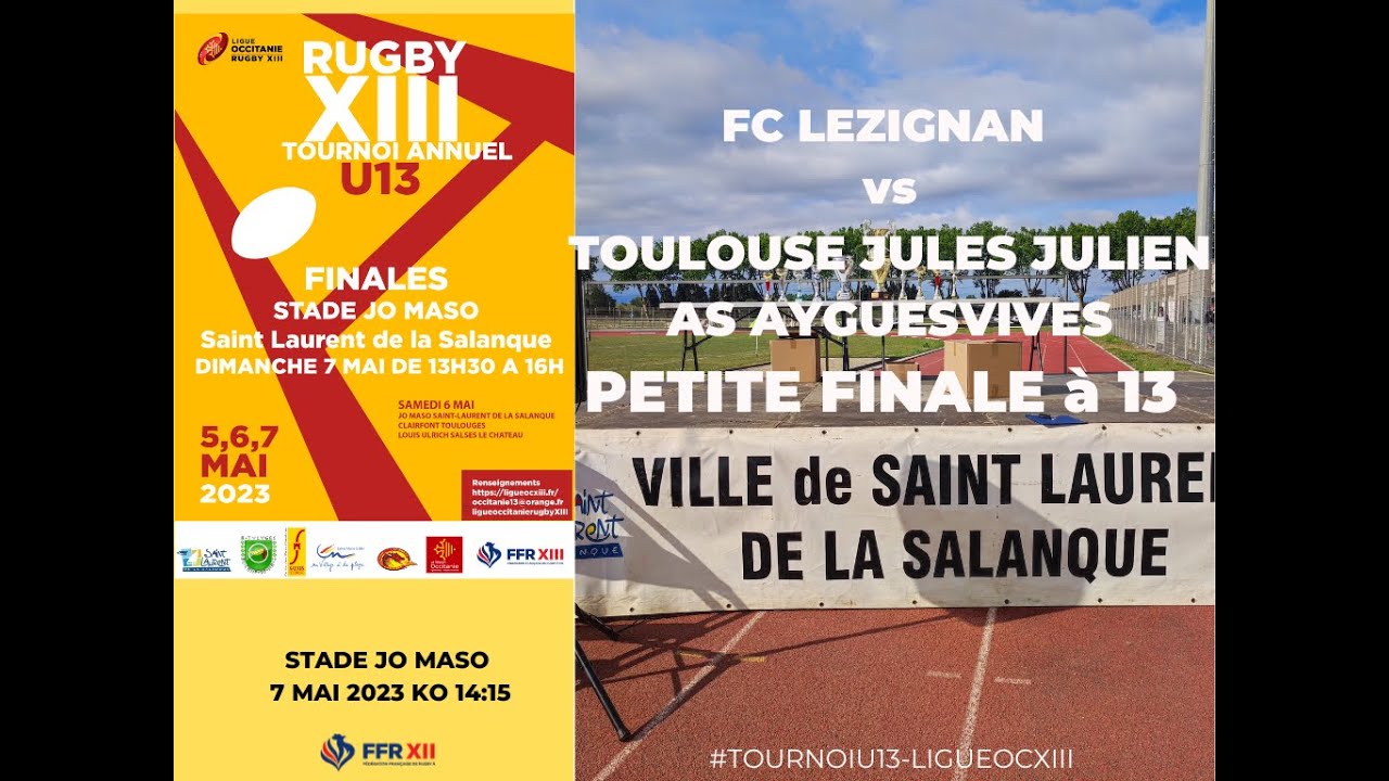 U13 Petite Finale à 13 FC Lézignan vs Toulouse Jules Julien AS Ayguesvives 7 05 2023