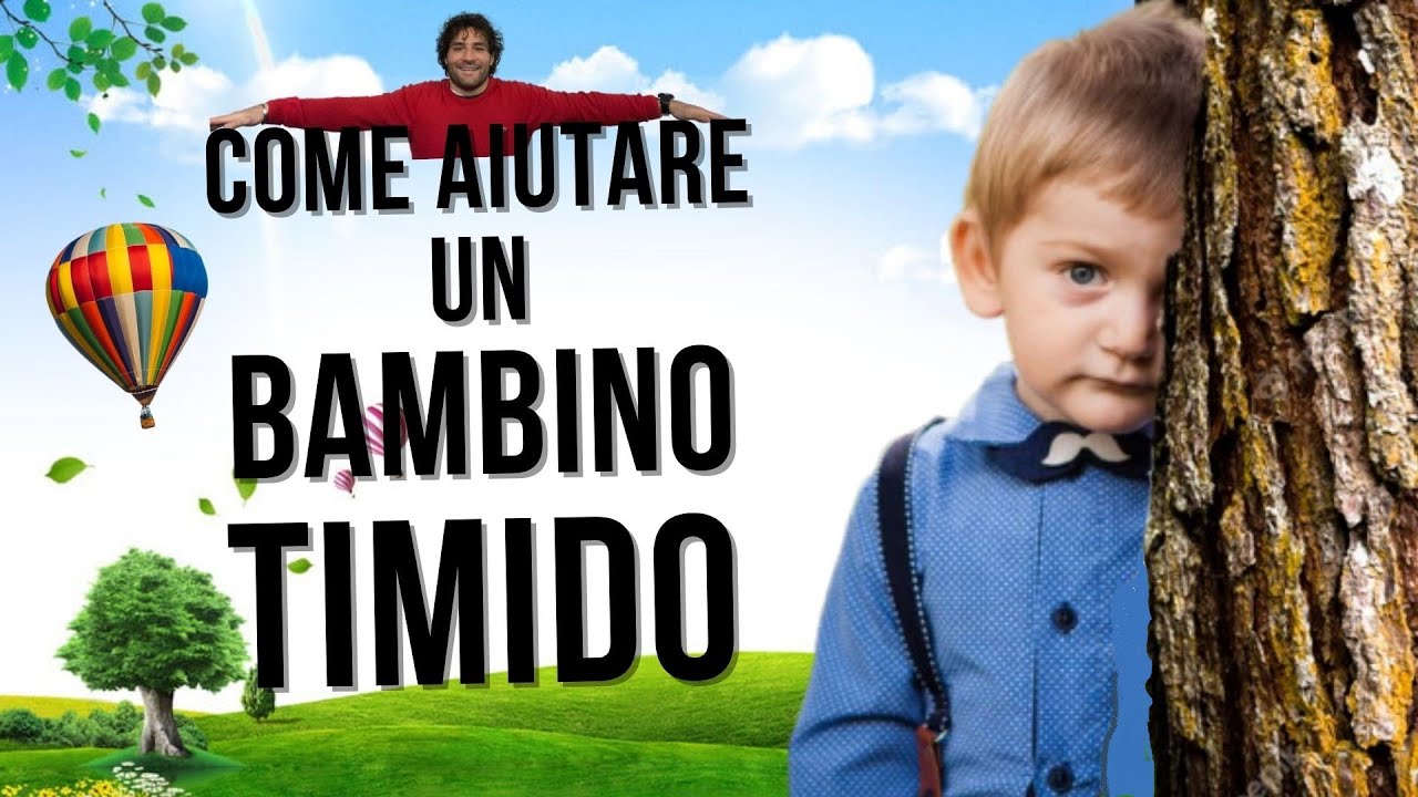 BAMBINO TIMIDO: come aiutarlo a SUPERARE LA TIMIDEZZA