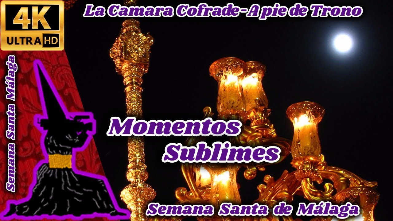 MOMENTOS SUBLIMES 1. LOS MEJORES MOMENTOS DE LA SEMANA SANTA DE MÁLAGA