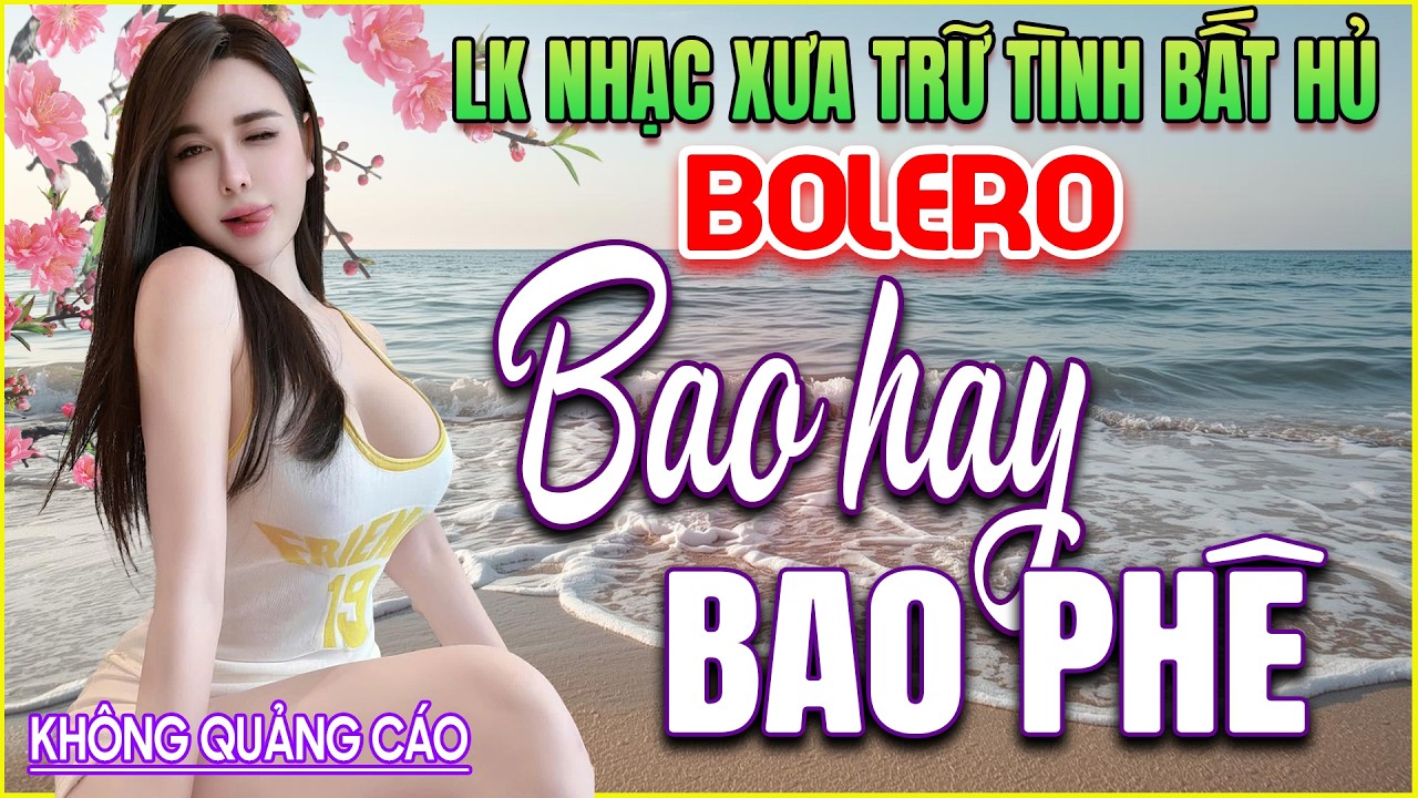 LK 194 Bản Nhạc BOLERO Trữ Tình Khiến Người Nghe CHÌM VÀO GIẤC MỘNG ➤GIỌNG CA NGỌT NGÀO➤HAY MÊ LY