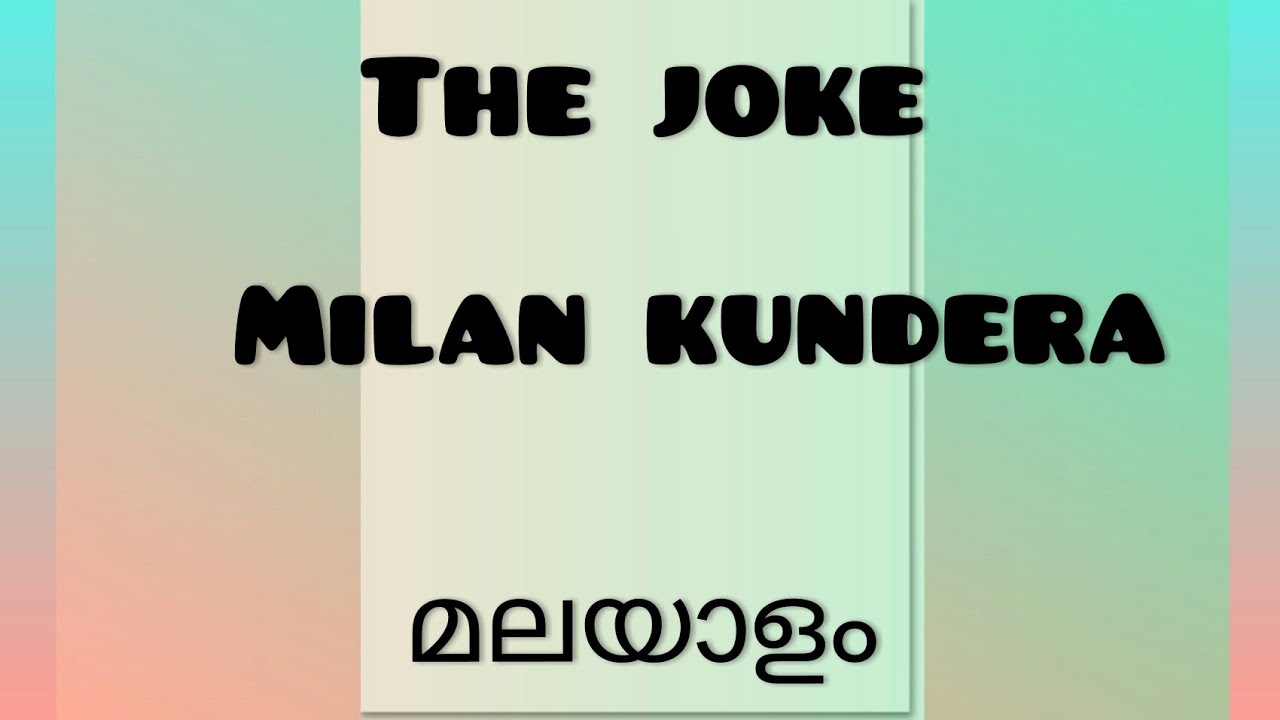 The Joke|Malayalam Summary|Milan Kundera