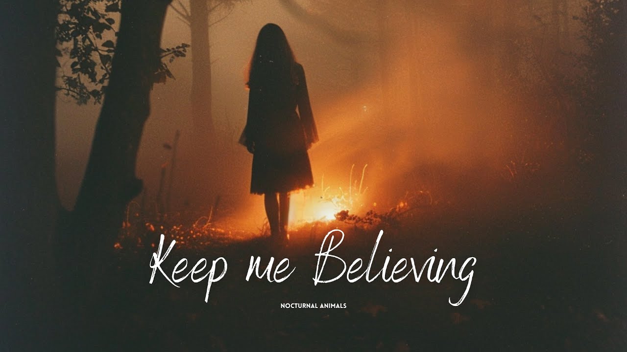 Nocturnal Animal - Keep me Believing