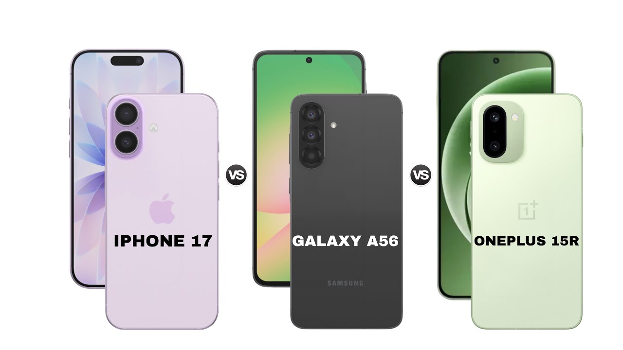 Iphone 17 vs Galaxy A56 vs Oneplus 15R & Real winner