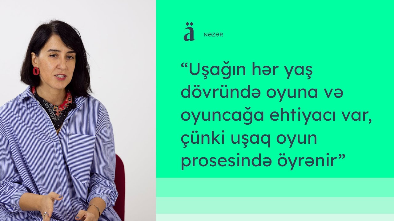 Uşağın inkişafında oyunun rolu | Ruhəngiz Əhmədova