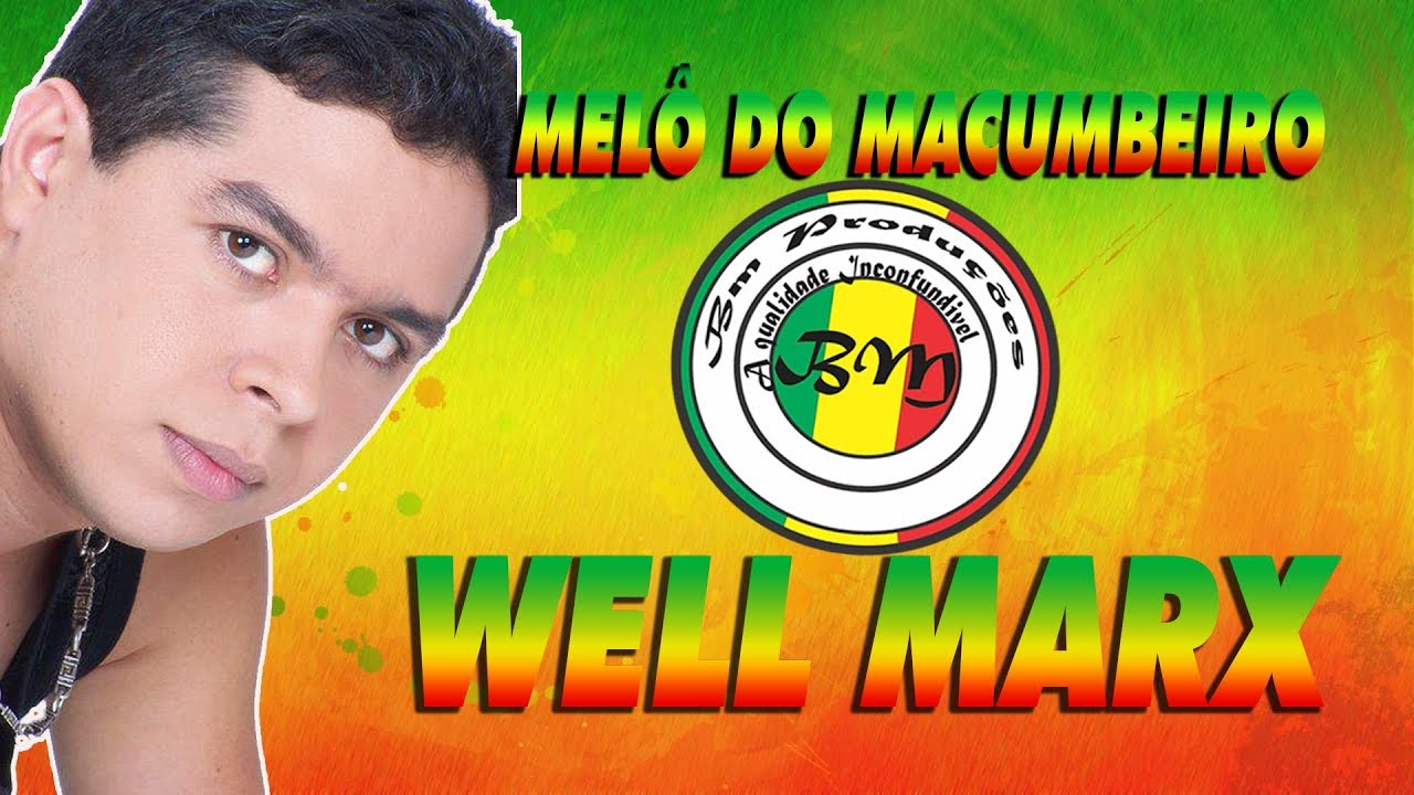 MELÔ DO MACUMBEIRO -  WELL MARX