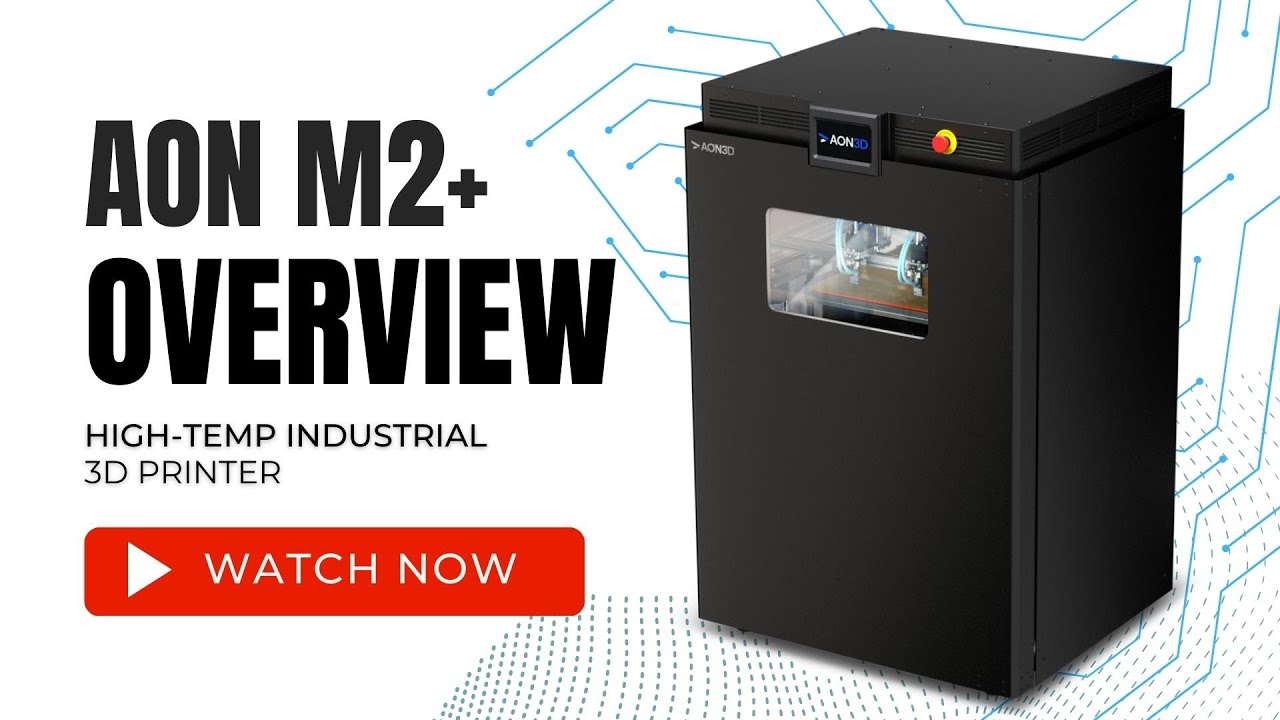 AON3D M2+ 3D Printer: An Industrial Solution for Your High-Temp 3D Printing Needs