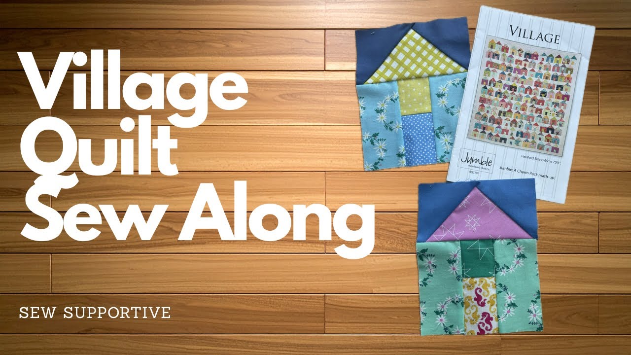 AM Village Quilt Sew Along