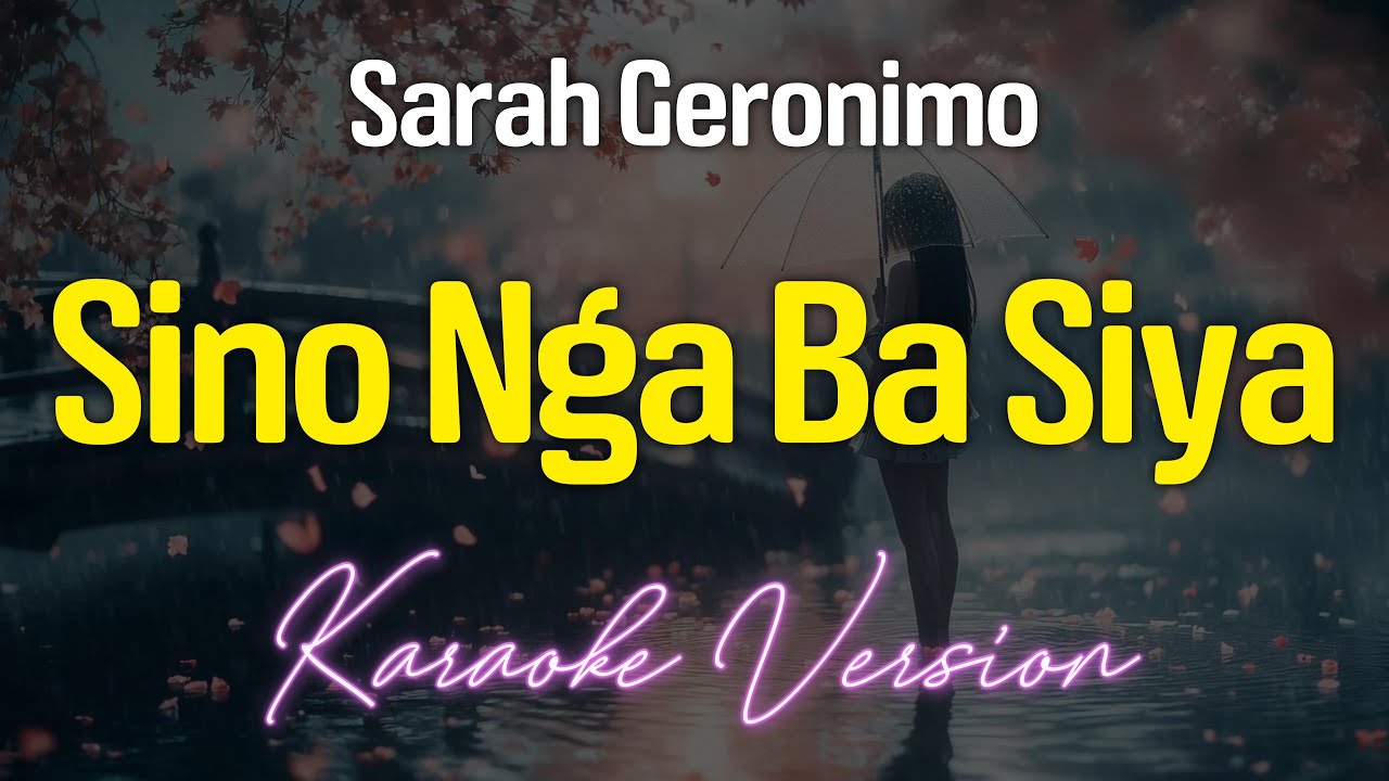 SINO NGA BA SIYA - Sarah Geronimo (Karaoke)