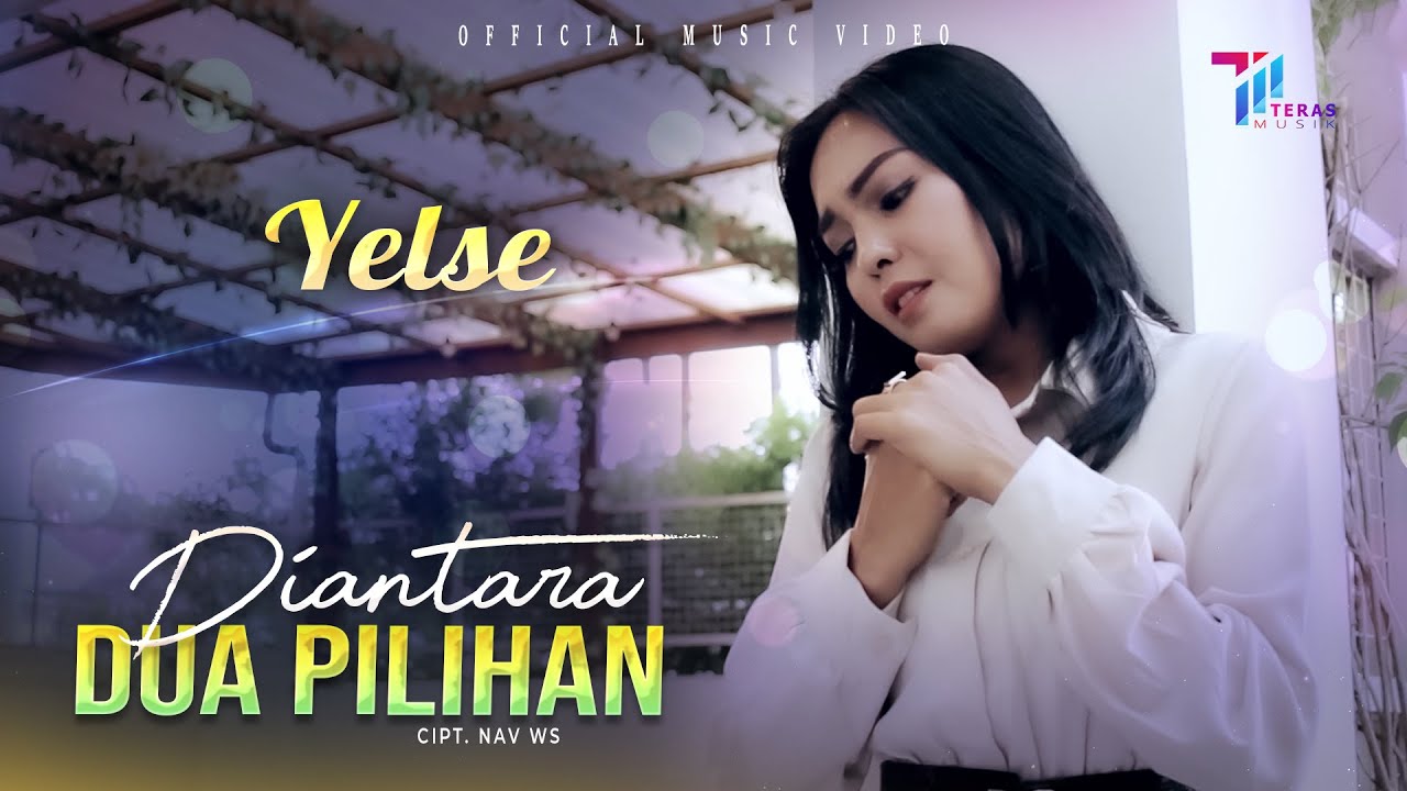 Yelse - Diantara Dua Pilihan (Official Music Video)