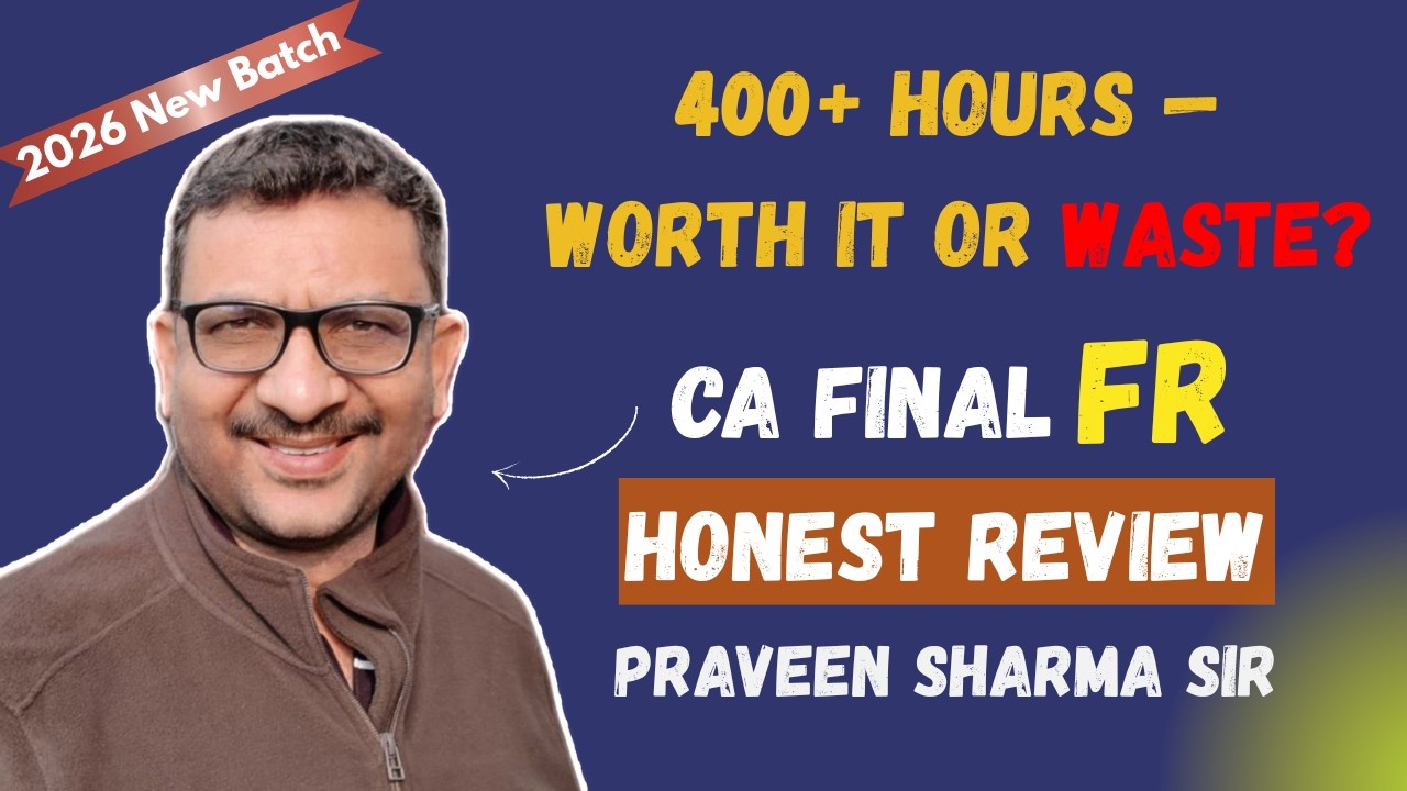 PRAVEEN SHARMA SIR CA FINAL FR | Honest Review and Feedback