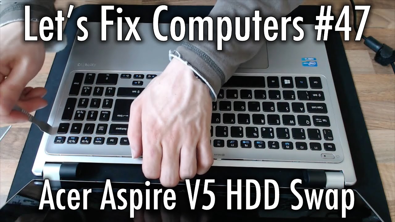 LFC#47 - Acer Aspire V5 HDD Swap