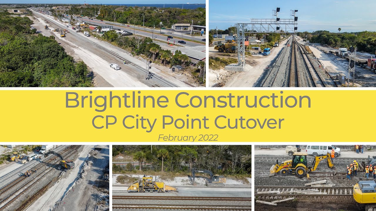 Brightline Construction CP City Point Cutover - February 2022