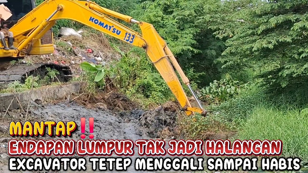 MANTAP‼️ENDAPAN LUMPUR TAK JADI HALANGAN EXCAVATOR TETEP MENGGALI SAMPAI HABIS KALI TELUK BUYUNG