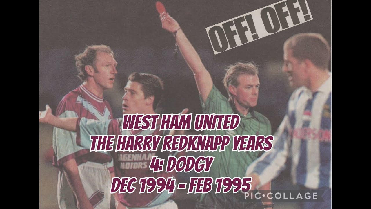 4. DODGY - West Ham United - The Harry Redknapp Years - 1994-1995 Part 4 of 6