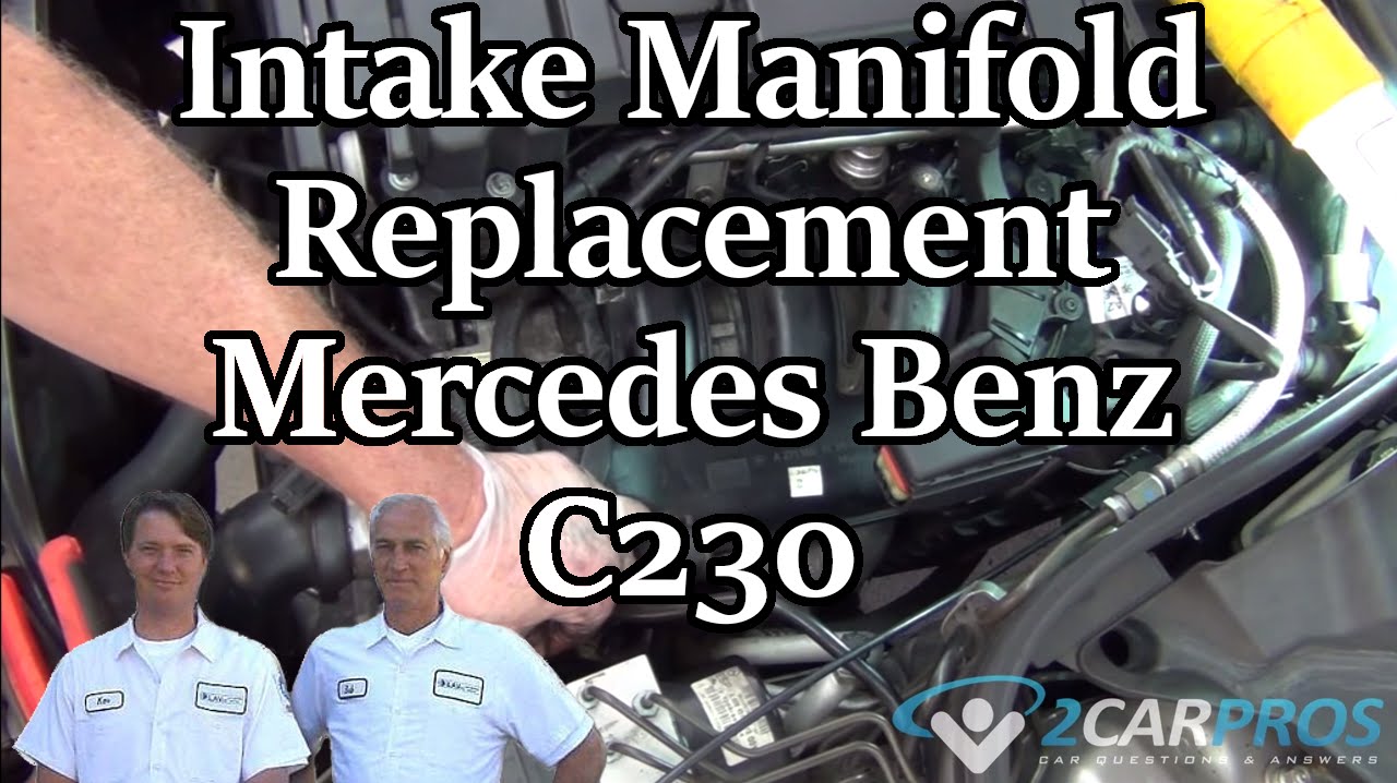 Intake Manifold Replacement Mercedes Benz C230 2000-2007