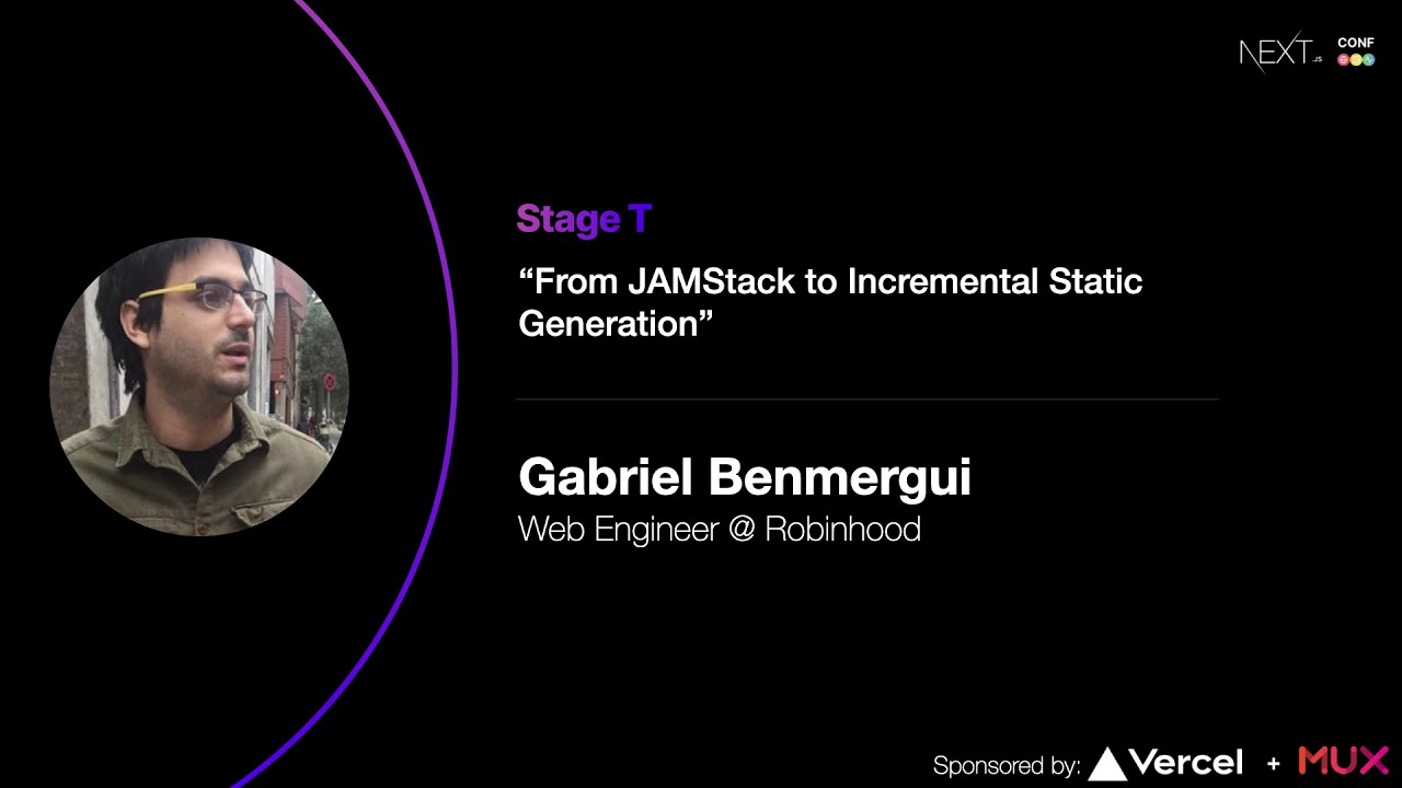From Jamstack to Incremental Static Generation - Gabriel Benmergui (Robinhood)