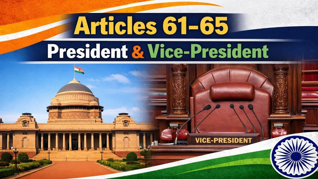 Articles 61 to 65 of Indian Constitution | Impeachment & Vice-President Explained