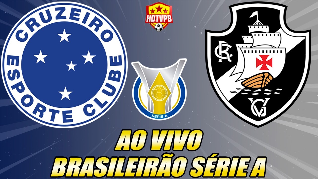CRUZEIRO X VASCO AO VIVO CAMPEONATO BRASILEIRO SÉRIE A - NARRAÇÃO