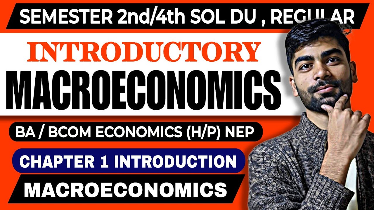 CH-1 Introduction to Macroeconomics |BA Eco.(H/P)|Introductory Macroeconomics Sem- 2/4th SOL DU NEP