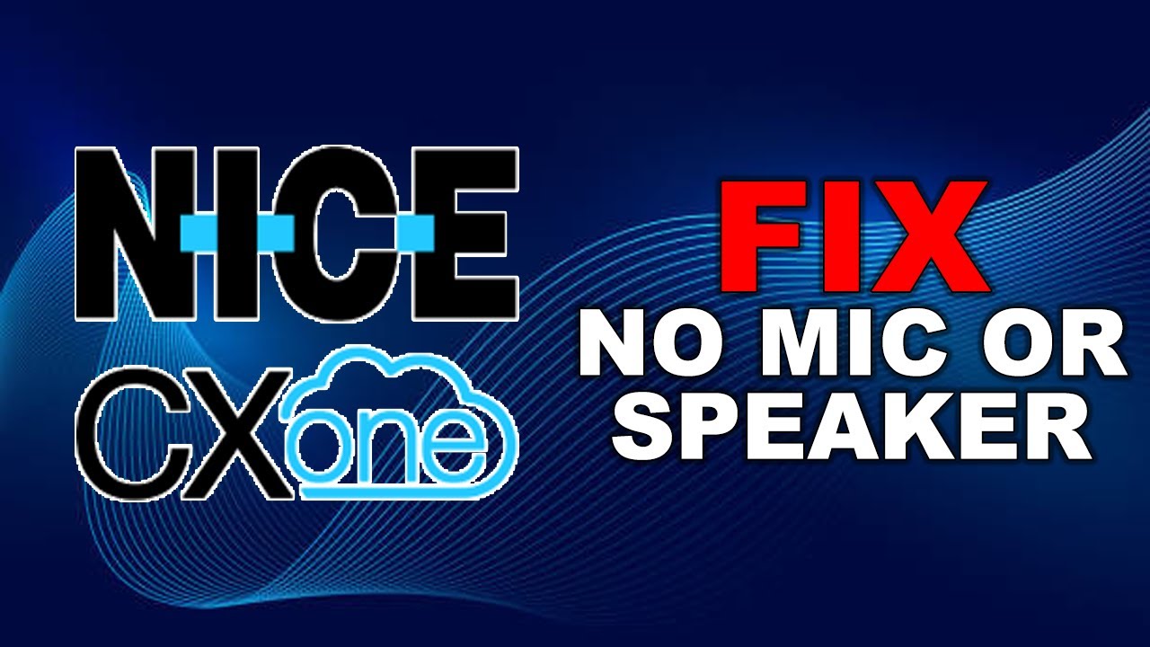 NICE CXOne: How to FIX No Mic or Speaker Error [Guide]