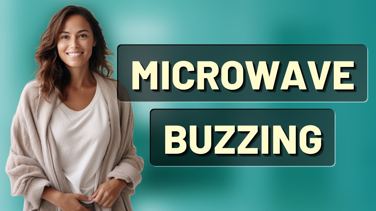 Why Is My Microwave Buzzing Loudly?