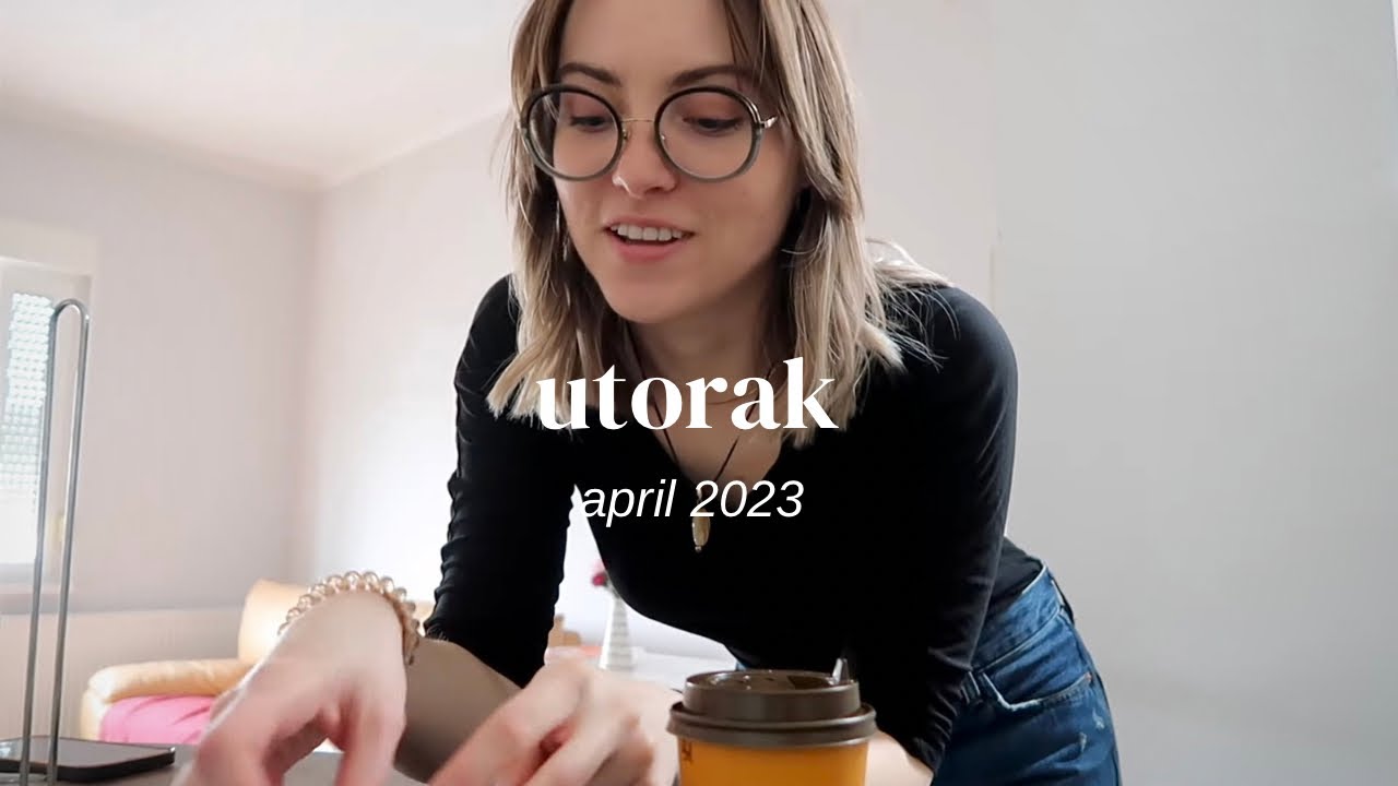jedan utorak 💅🏻 | dan u životu