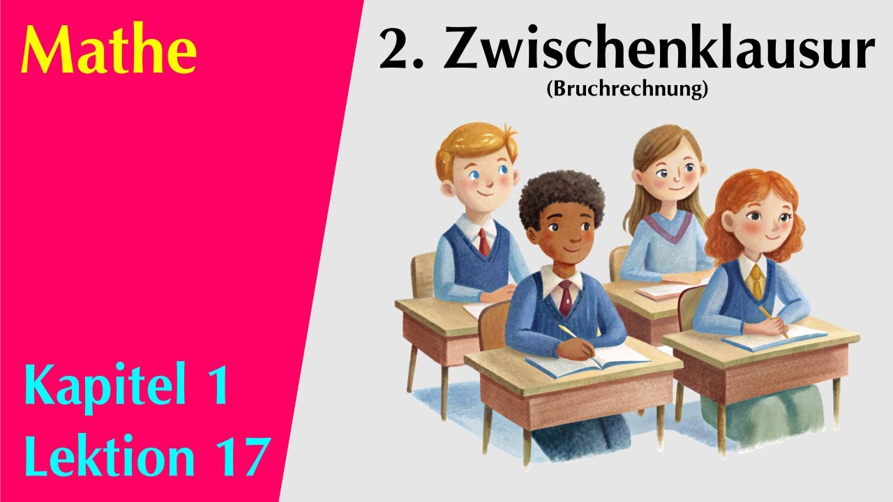 Mathe Kap.1 #17 - 2. Zwischenklausur - Bruchrechnung