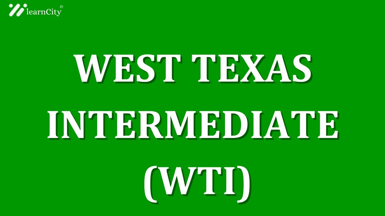 West Texas Intermediate (WTI): Definition and Use as a Benchmark