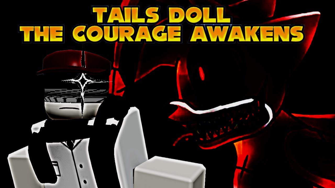 Playing - Tails Doll The Courage Awakens