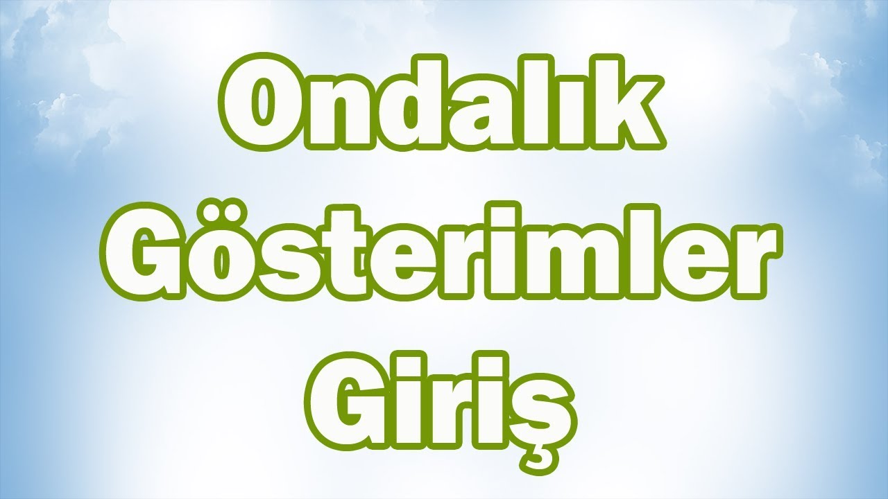 ONDALIK GÖSTERİMLER-1 Konu Anlatımı (GİRİŞ) | 5. Sınıf Matematik