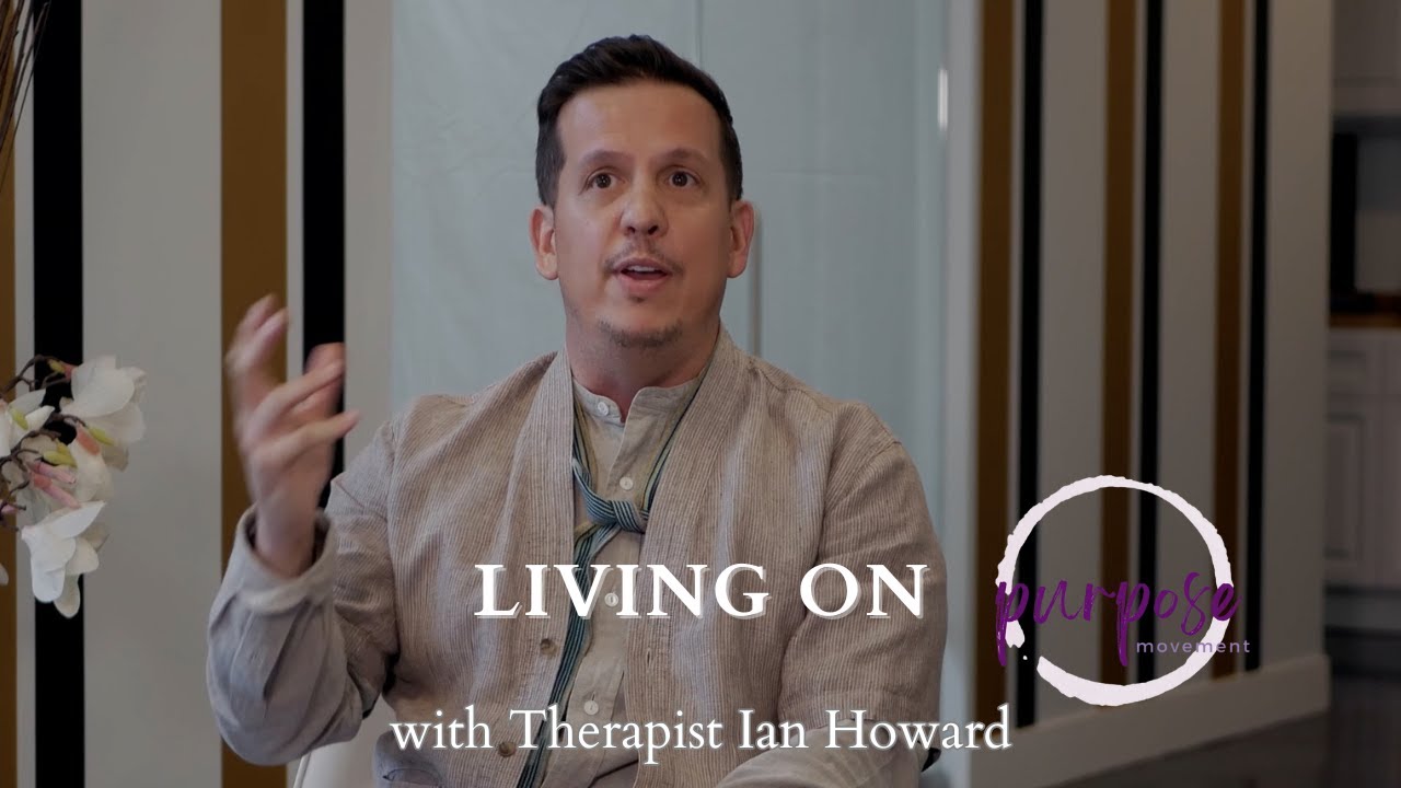 Living on Purpose with Ian Howard