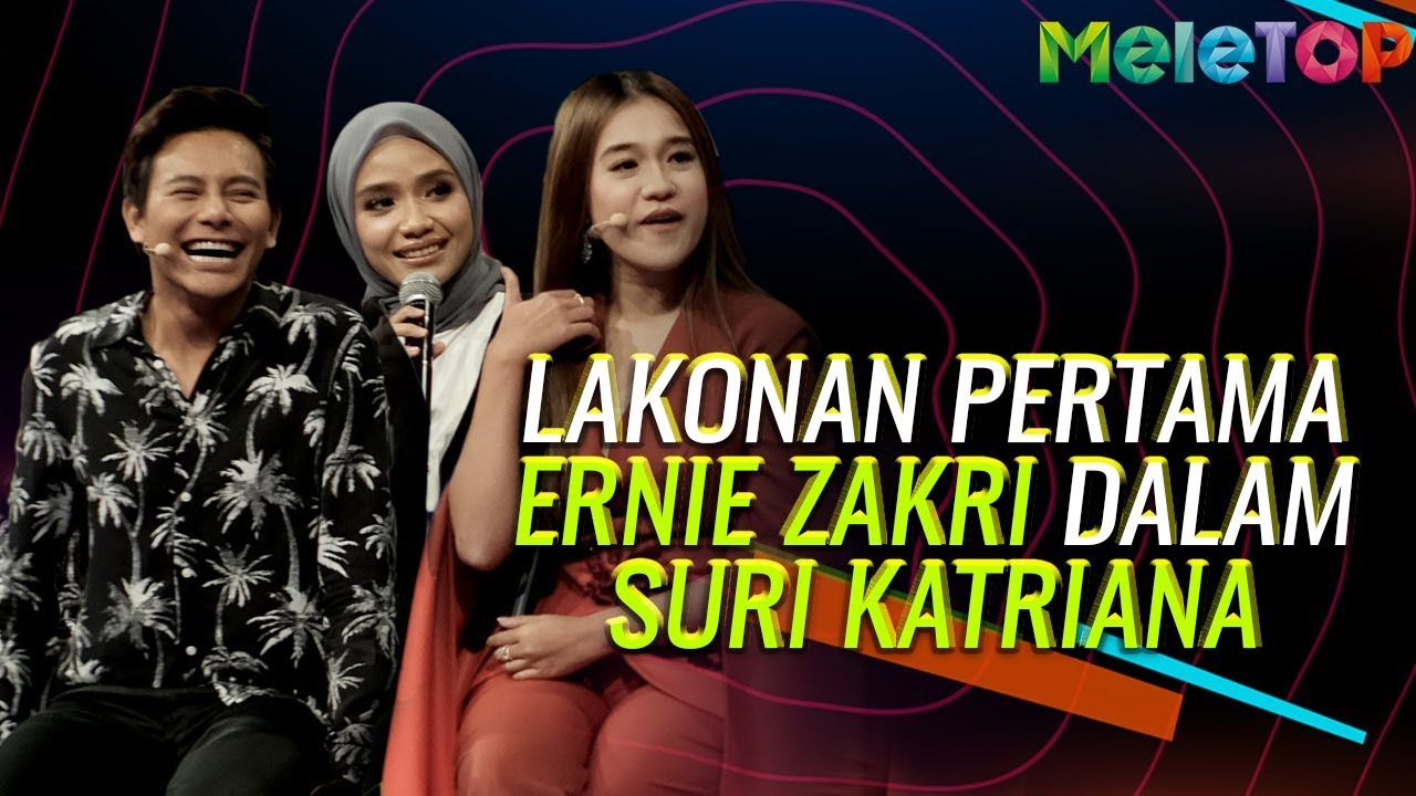 Lakonan pertama Ernie Zakri dalam drama Suri Katriana | MeleTOP | Neelofa & Nabil | Ummi Nazeera