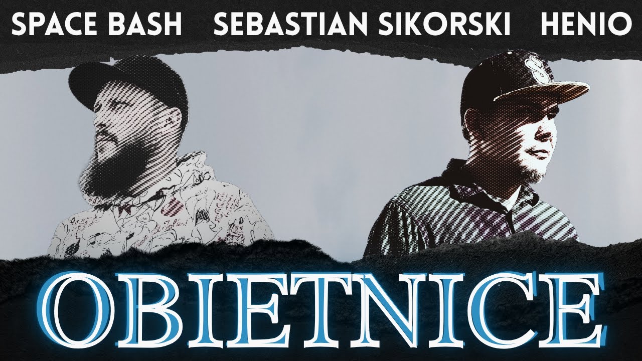 Space Bash, Henio, Sebastian Sikorski - OBIETNICE