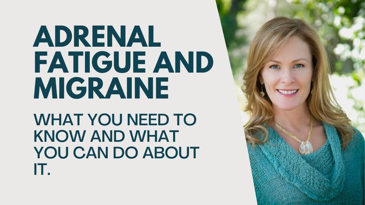 HOW TO ADDRESS ADRENAL FATIGUE AND CHRONIC STRESS WHEN YOU SUFFER FROM MIGRAINE HEADACHES