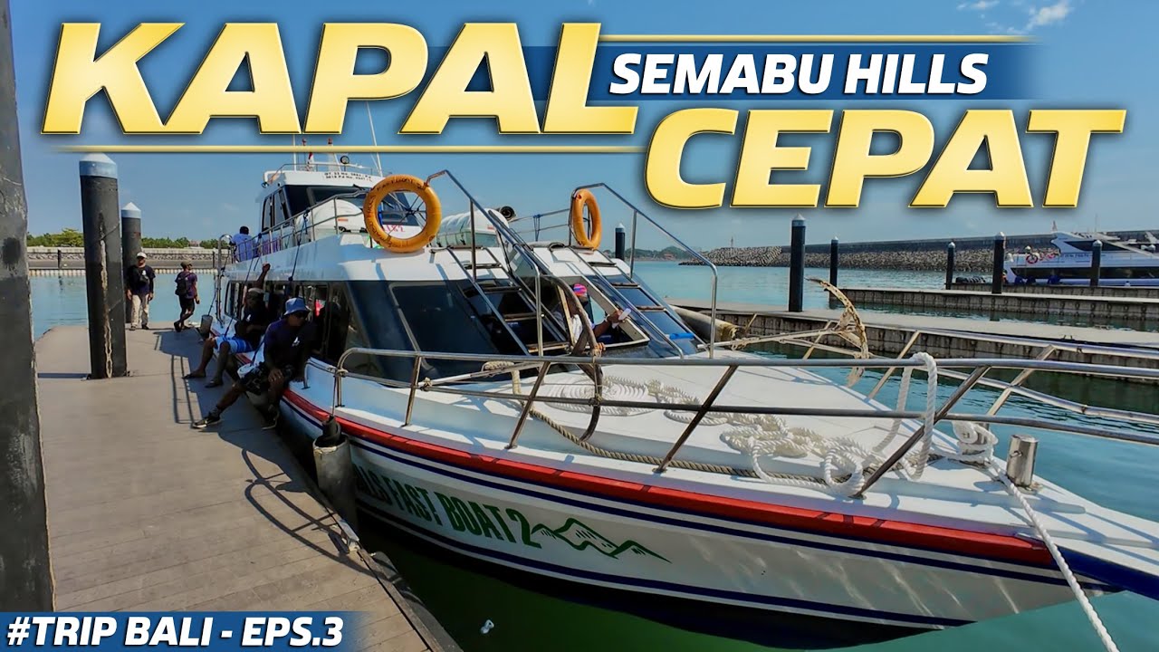 Pertama Kali Naik Kapal Cepat Semabu Hills Bali Dari Sanur Ke Nusa Penida | Trip Bali - Eps.3