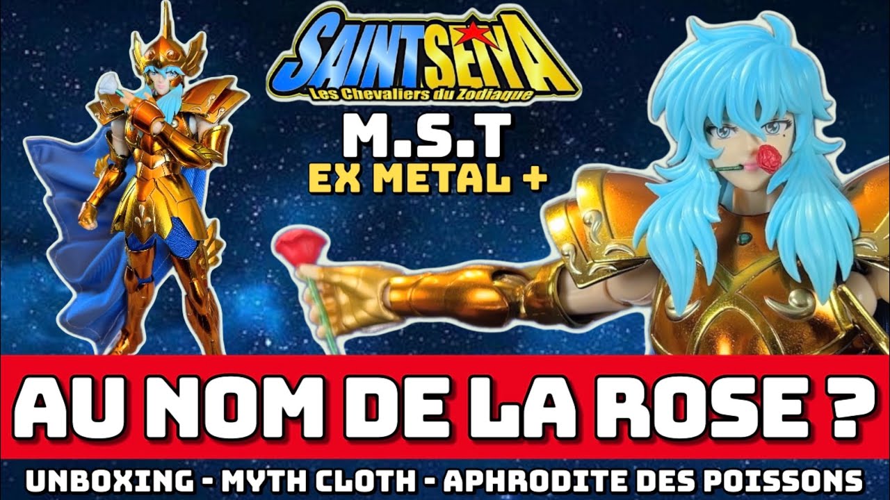 SAINT SEIYA - MYTH CLOTH EXM+ APHRODITE DES POISSONS - UNBOXING - MST