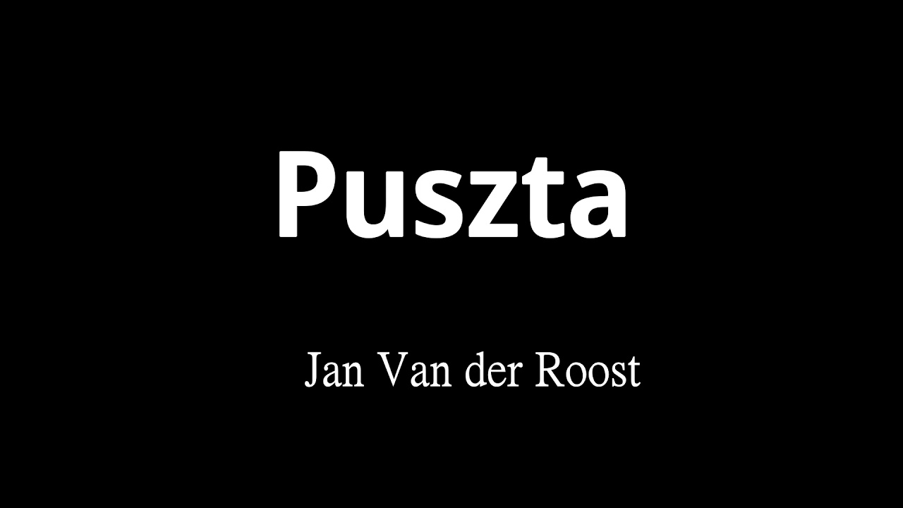 Puszta - Jan Van der Roost