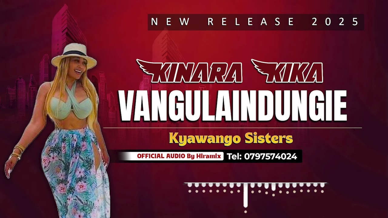 VANGULAINDUNGIE by KYAWANGO SISTERS SHEE YA MINAA a.k.a KINARA KIKA.