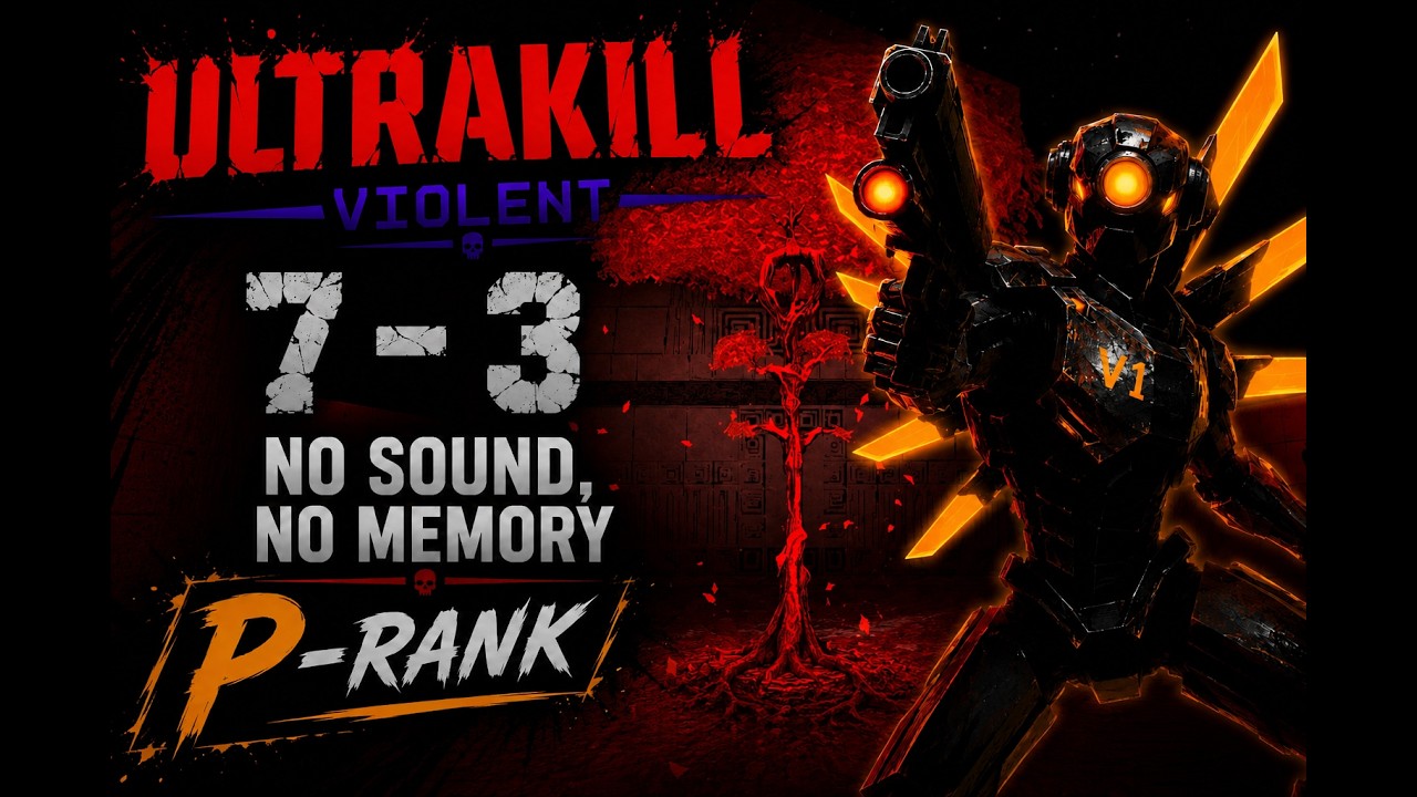 ULTRAKILL - NO SOUND, NO MEMORY (7-3) - VIOLENT DIFFICULTY | P-RANK