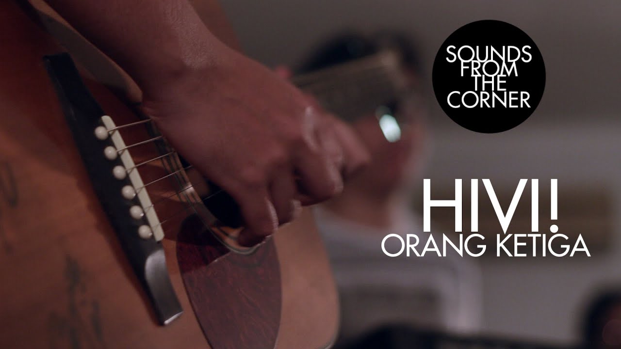 HiVi! - Orang Ketiga | Sounds From The Corner Session #5