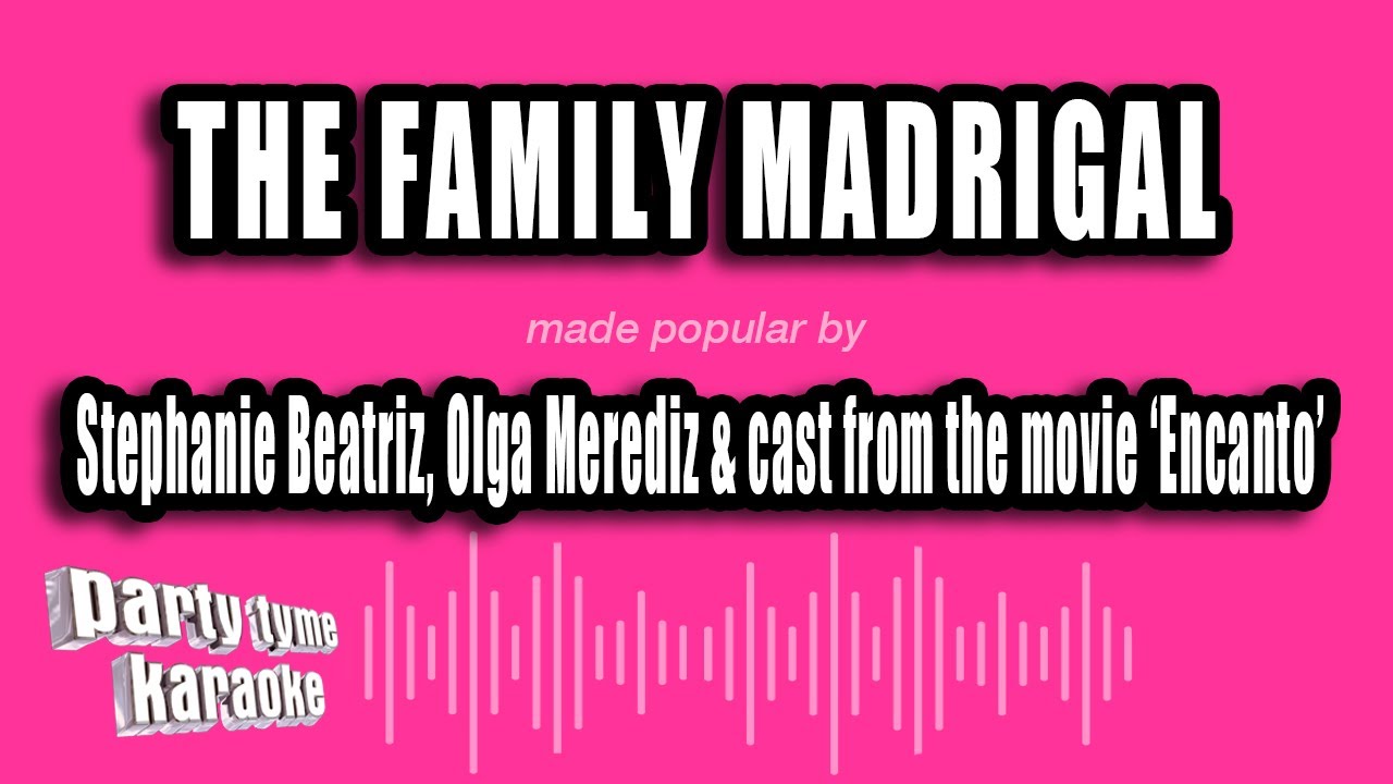 Stephanie Beatriz, Olga Merediz & cast 'Encanto' - The Family Madrigal (Karaoke Version)