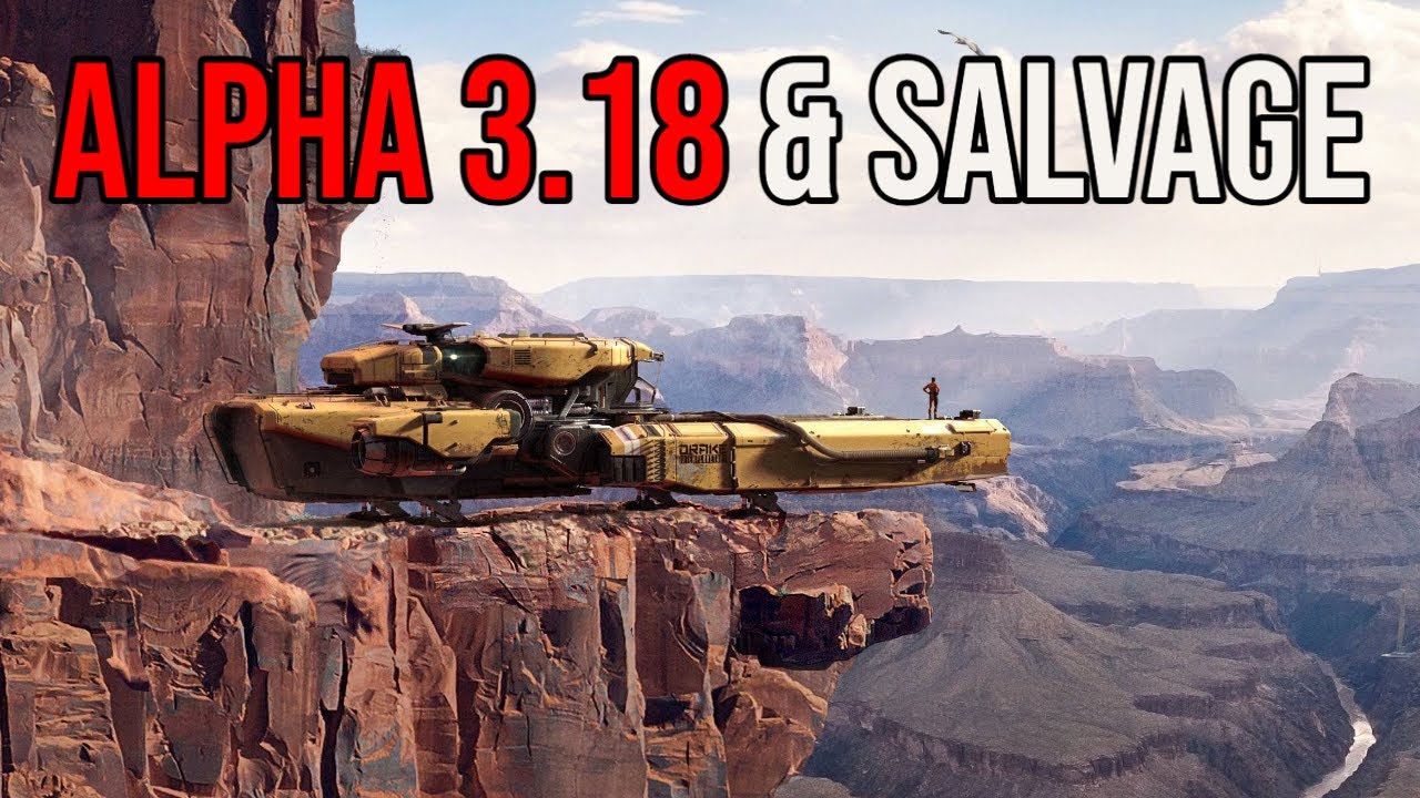 Star Citizen Alpha 3.18 - Salvage & Cargo System Refactor