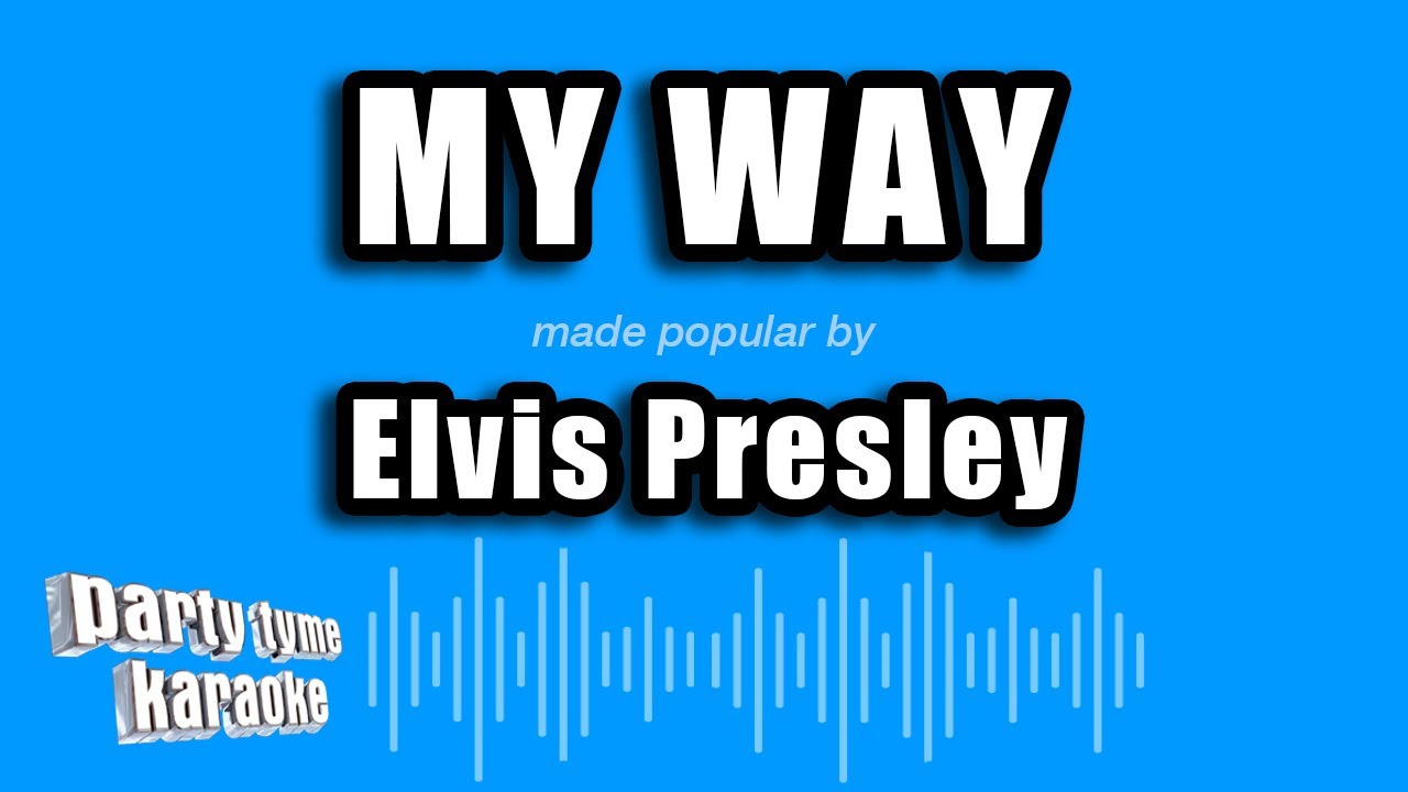 Elvis Presley - My Way (Karaoke Version)