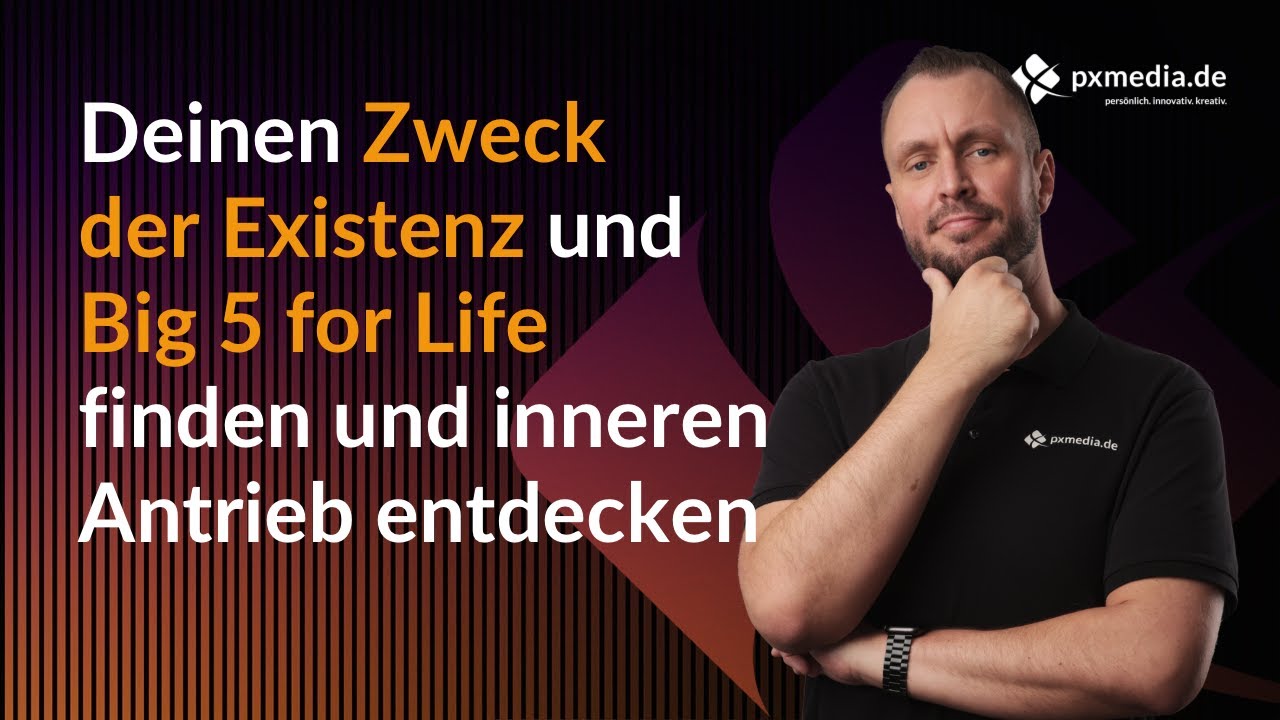 Finde deinen Zweck der Existenz & Big Five for Life &ndash; Entdecke deinen inneren Antrieb