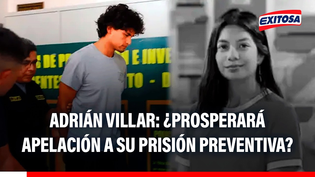 🔴🔵 Adrián Villar: Apelación de su PRISIÓN PREVENTIVA no prosperaría, según abogado penalista
