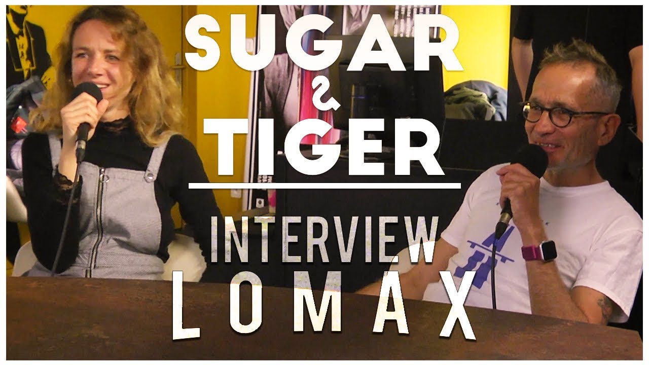 Sugar & Tiger - Interview lomax #le106 #Rouen