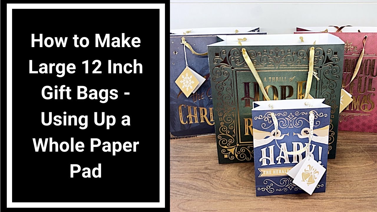 Large Gift Bags Using the Full Page Images from 12x12 Pads - Using Up a Whole Paper Pad
