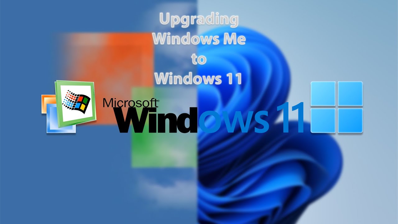 Upgrading Windows Me to Windows 11