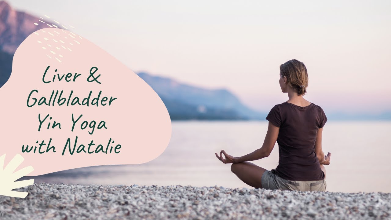 Yin Yoga for Liver and Gallbladder with Natalie